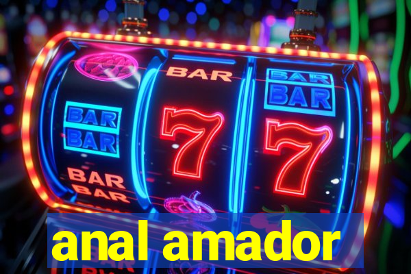 anal amador